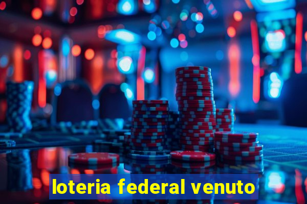 loteria federal venuto